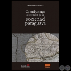 CONTRIBUCIÓN AL ESTUDIO DE LA SOCIEDAD PARAGUAYA - Autor: MAURICIO SCHVARTZMAN - 3ra. Edición - Año 2017